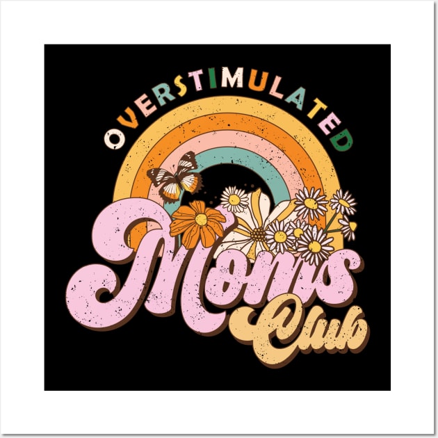 Overstimulated Moms club retro distressed design Wall Art by BAB